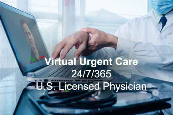 Virtual Urgent Care 24/7/365 U.S. Licensed Physician